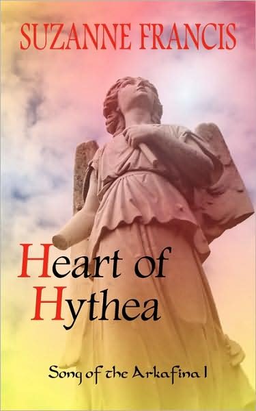 Heart of Hythea [song of the Arkafina #1] - Suzanne Francis - Boeken - Bladud Books - 9781843196419 - 19 december 2007