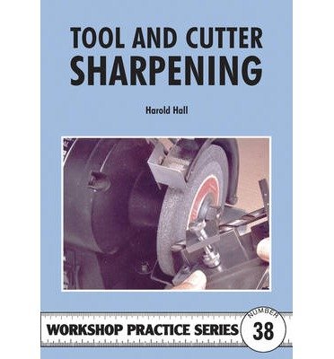 Cover for Harold Hall · Tool and Cutter Sharpening - Workshop Practice (Taschenbuch) (2006)