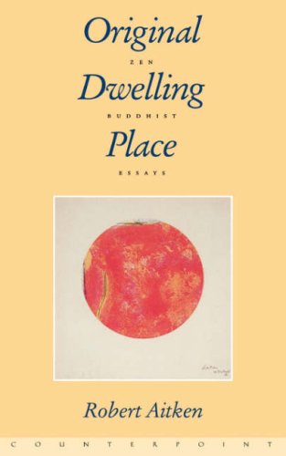 Cover for Robert Aitken · Original Dwelling Place: Zen Buddhist Essays (Paperback Book) [1st edition] (1997)