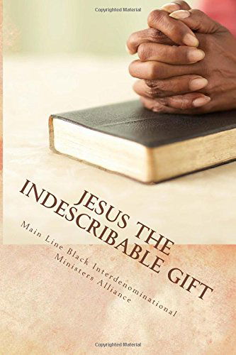 Cover for Main Line Black Interdenominational Ministers Alliance · Jesus the Indescribable Gift: Devotions and Meditations 2014 (Paperback Book) (2014)