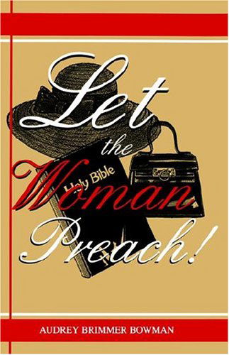 Cover for Audrey B. Bowman · Let the Woman Preach (Paperback Book) (2003)