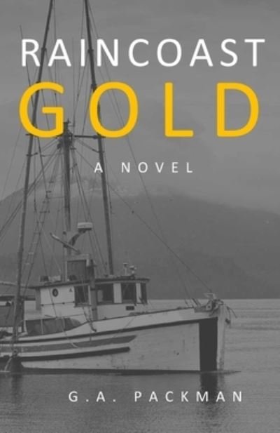 Cover for G a Packman · Raincoast Gold (Paperback Book) (2020)