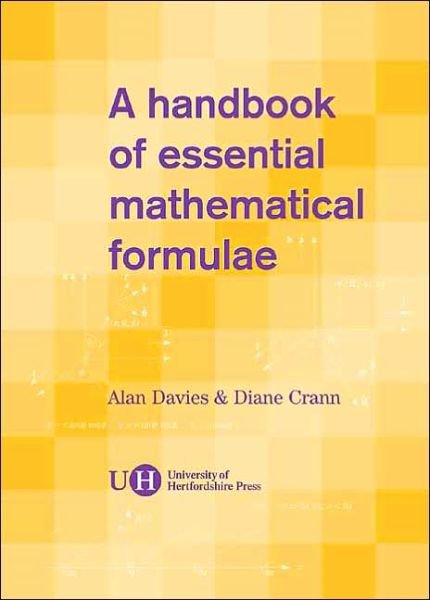 Handbook of Essential Mathematical Formulae - Alan Davies - Bøker - University of Hertfordshire Press - 9781902806419 - 1. april 2005