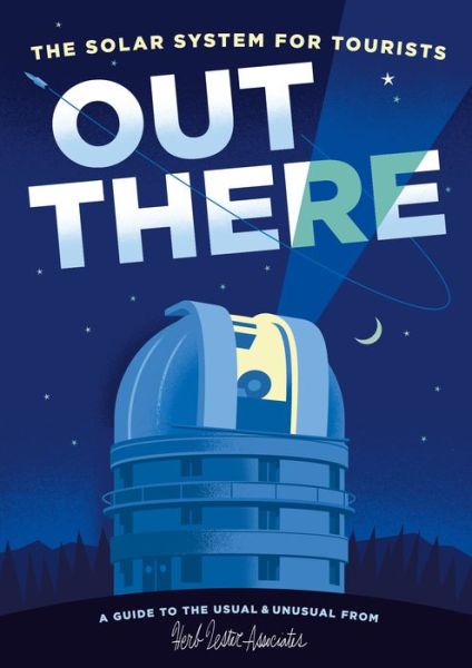 Cover for Herb Lester Associates · Out There: The Solar System For Tourists (Map) (2014)