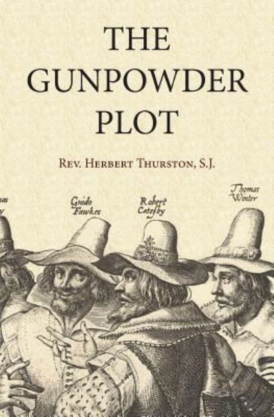 Cover for Herbert Thurston S J · The Gunpowder Plot (Paperback Book) (2016)