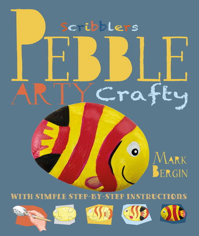 Arty Crafty Pebbles - Arty Crafty - Mark Bergin - Books - Salariya Book Company Ltd - 9781912537419 - November 1, 2018