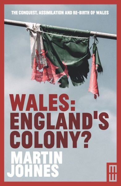 Cover for Martin Johnes · Wales: England's Colony? (Paperback Bog) (2019)
