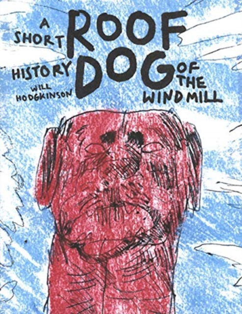 Cover for Will Hodgkinson · Roof Dog - A Short History of The Windmill - Will Hodgkinson (Pocketbok) (2020)