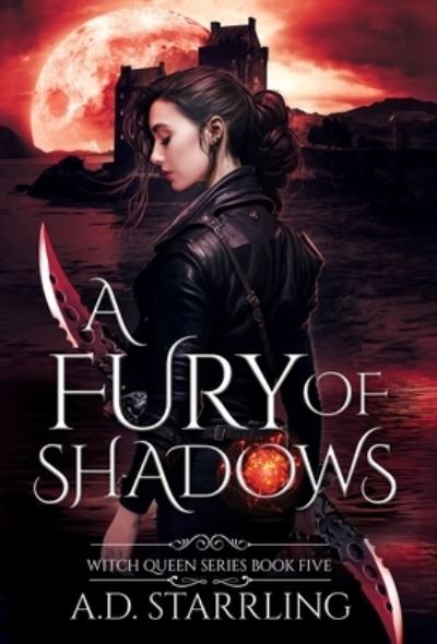 Cover for A D Starrling · A Fury Of Shadows: Witch Queen Book 5 (Hardcover Book) (2023)