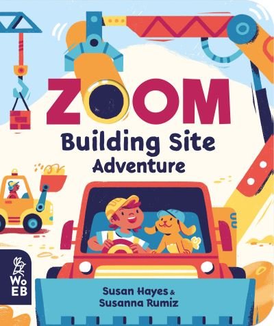 Cover for Susan Hayes · Zoom: Building Site Adventure - Zoom (Board book) (2021)
