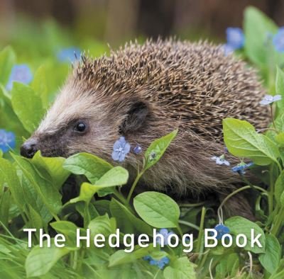 Cover for Hugh Warwick · Nature Book Series, The: The Hedgehog Book (Hardcover Book) (2020)