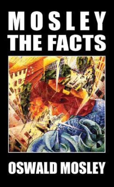 Cover for Oswald Mosley · Mosley - The Facts (Gebundenes Buch) (2019)