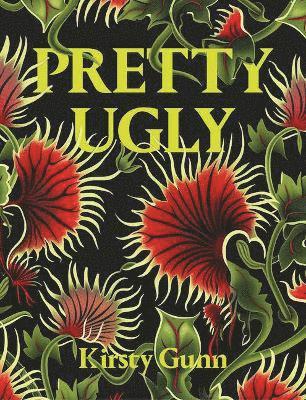 Cover for Kirsty Gunn · Pretty Ugly - Kirsty Gunn (Paperback Book) (2024)