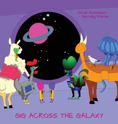 Cover for David Hutchison · Gig Across The Galaxy (Hardcover bog) (2021)