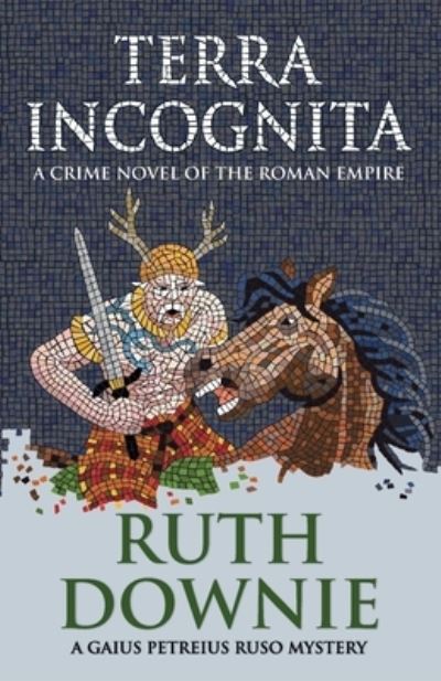 Cover for Ruth Downie · Terra Incognita: A crime novel of the Roman empire - Gaius Petreius Ruso series (Paperback Book) (2008)