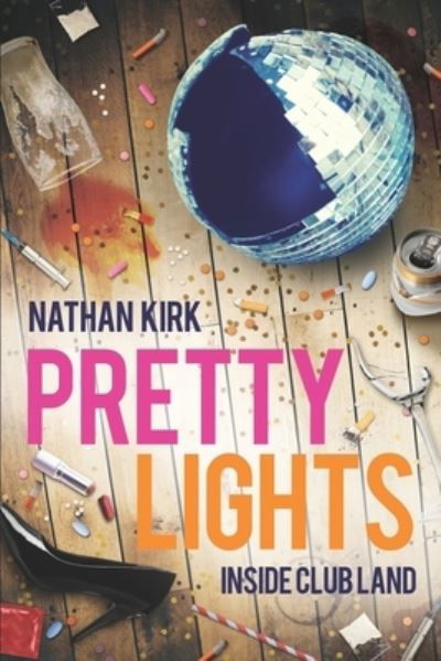 Cover for Nathan Kirk · Pretty Lights: Inside Club Land (Paperback Book) (2020)