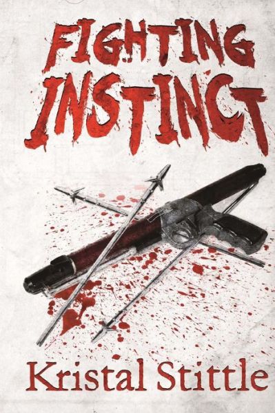 Cover for Kristal Stittle · Fighting Instinct (Paperback Book) (2014)