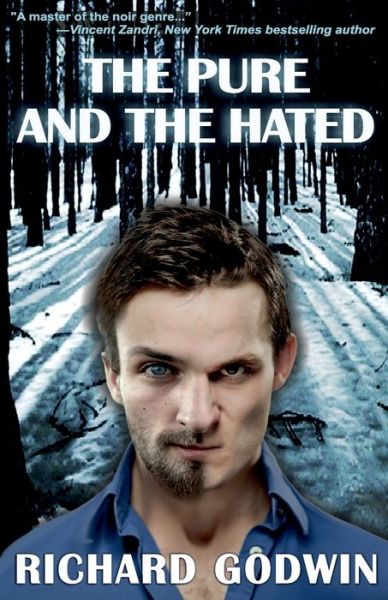 The Pure and The Hated - Richard Godwin - Libros - Wildblue Press - 9781942266419 - 10 de mayo de 2016