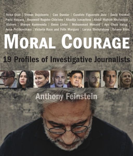 Cover for Anthony Feinstein · Moral Courage: 19 Profiles of Investigative Journalists (Hardcover Book) (2023)