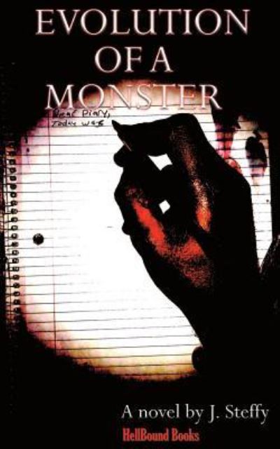 Evolution of a Monster - J Steffy - Książki - Hellbound Books Publishing - 9781948318419 - 14 sierpnia 2018