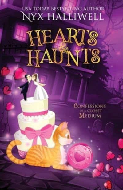 Cover for Nyx Halliwell · Hearts &amp; Haunts, Confessions of a Closet Medium, Book 3 (Paperback Book) (2021)