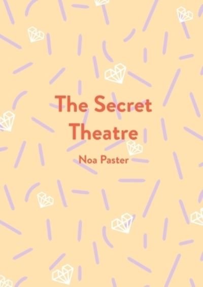 Cover for Noa Paster · The Secret Theatre (Paperback Bog) (2021)