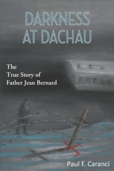 Cover for Paul F Caranci · Darkness at Dachau (Paperback Book) (2021)