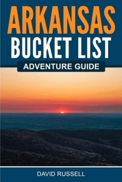 Cover for David Russell · Arkansas Bucket List Adventure Guide (Paperback Book) (2021)