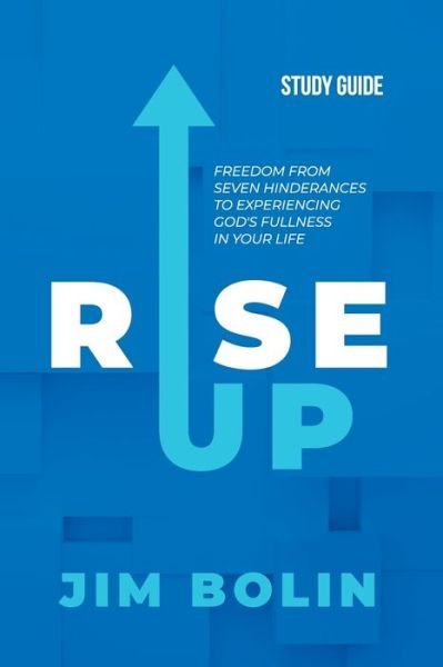 Cover for Jim Bolin · Rise Up - Study Guide: Freedom from seven hinderances to experiencing God's fullness in your life (Taschenbuch) (2022)