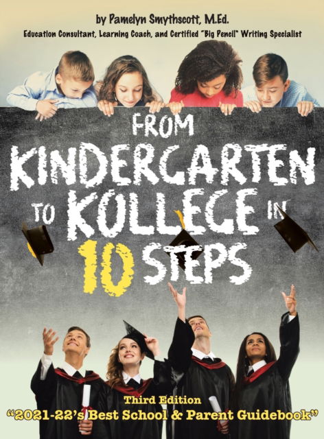 Cover for M Ed Pamelyn Smythscott · From Kindergarten to Kollege in 10 Steps (Hardcover Book) (2022)