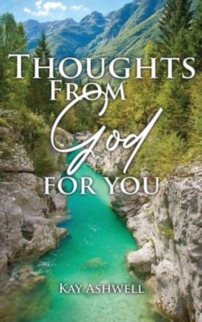 Cover for Kay Ashwell · Thoughts from God for You (Book) (2023)