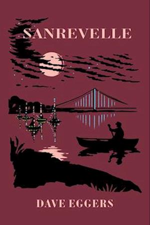 Sanrevelle - Dave Eggers - Books - McSweeney's Publishing - 9781963270419 - August 5, 2025