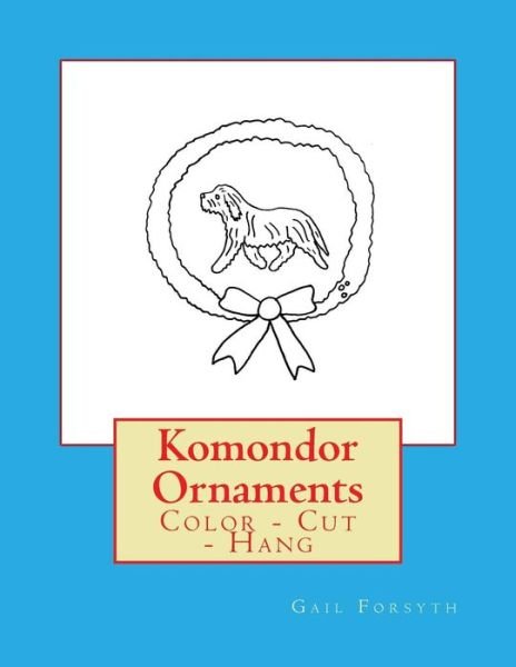 Cover for Gail Forsyth · Komondor Ornaments (Pocketbok) (2017)
