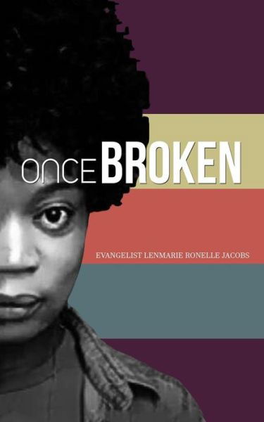 Cover for Lenmarie Ronelle Jacobs · Once Broken (Paperback Book) (2017)