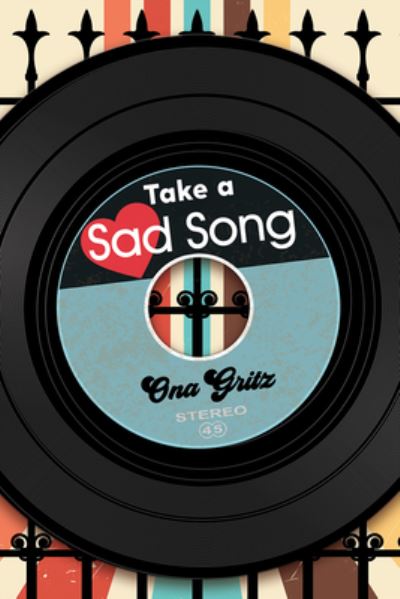 Cover for Ona Gritz · Take a Sad Song (Book) (2024)