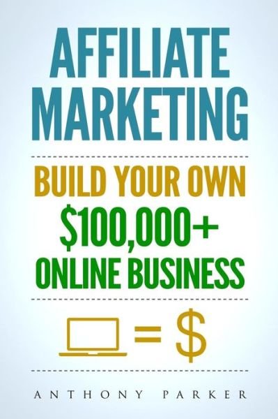 Cover for Anthony Parker · Affiliate Marketing (Paperback Book) (2017)