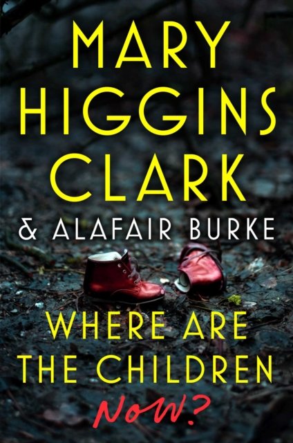 Cover for Mary Higgins Clark · Where Are the Children Now? (Inbunden Bok) (2023)