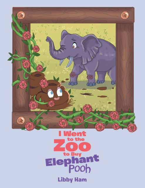 Cover for Libby Ham · I Went to the Zoo to Buy Elephant Pooh (Paperback Bog) (2021)