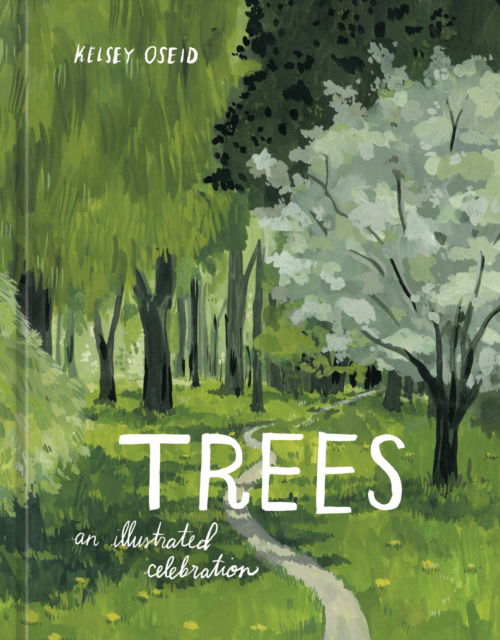 Cover for Kelsey Oseid · Trees: An Illustrated Celebration (Hardcover Book) (2023)