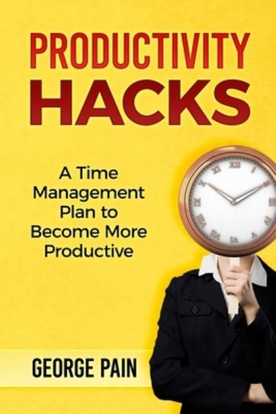 Cover for George Pain · Productivity Hacks (Paperback Book) (2018)