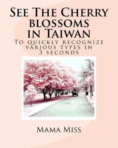 Cover for Mama Miss · See The Cherry blossoms in Taiwan (Paperback Bog) (2018)