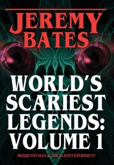 Cover for Jeremy Bates · World's Scariest Legends (Hardcover Book) (2019)