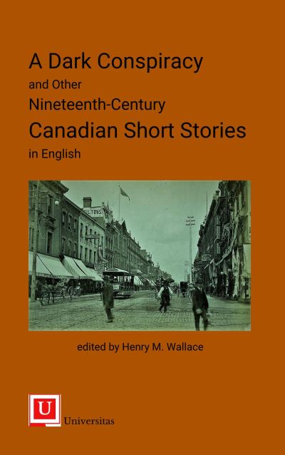 Cover for Henry M. Wallace · A Dark Conspiracy and Other Nineteenth-Century Canadian Short Stories in English (Paperback Book) (2023)