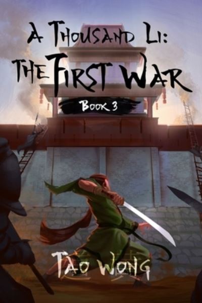 Cover for Wong Tao Wong · A Thousand Li: The First War: Book 3 of A Thousand Li - A Thousand Li (Paperback Book) (2019)
