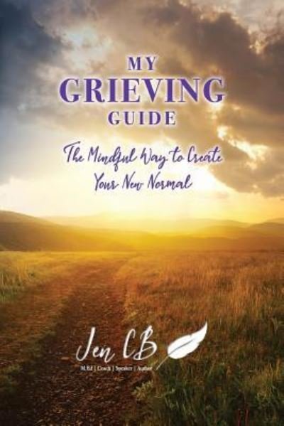 Cover for Jen Cb · My Grieving Guide (Paperback Book) (2019)