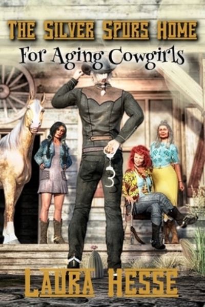 Cover for Laura Hesse · The Silver Spurs Home for Aging Cowgirls (Paperback Book) (2019)