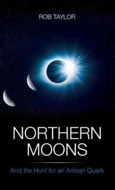 Cover for Rob Taylor · Northern Moons (Hardcover Book) (2018)