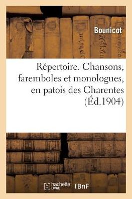 Cover for Bounicot · Repertoire. Chansons, Faremboles Et Monologues, En Patois Des Charentes (Paperback Book) (2018)