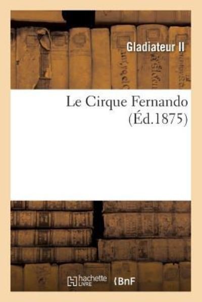 Le Cirque Fernando - Gladiateur II - Boeken - Hachette Livre - Bnf - 9782019600419 - 1 oktober 2016