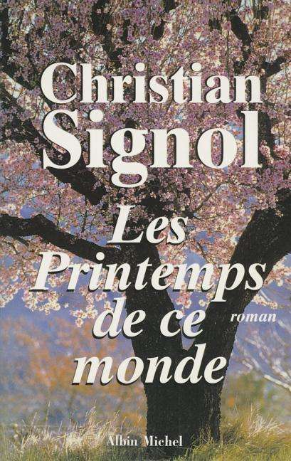 Cover for Christian Signol · Printemps De Ce Monde (Les) (Romans, Nouvelles, Recits (Domaine Francais)) (Paperback Book) [French edition] (2001)